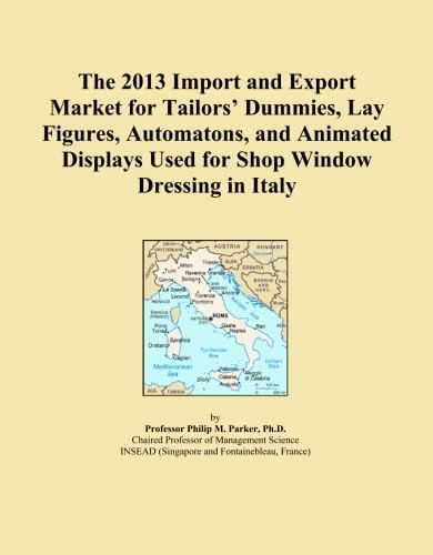 The 2013 Import and Export Market for Tailors' Dummies, Lay Figures, Automatons, and Animated Displays Used for Shop Window Dressing in Italy