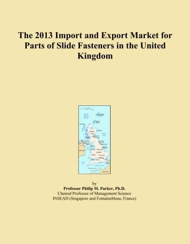 The 2013 Import and Export Market for Parts of Slide Fasteners in the United Kingdom