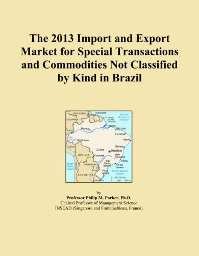 The 2013 Import and Export Market for Special Transactions and Commodities Not Classified by Kind in Brazil