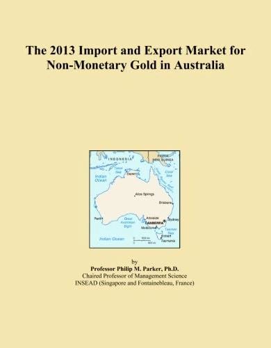The 2013 Import and Export Market for Non-Monetary Gold in Australia