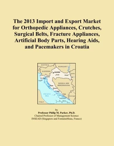 The 2013 Import and Export Market for Orthopedic Appliances, Crutches, Surgical Belts, Fracture Appliances, Artificial Body Parts, Hearing Aids, and Pacemakers in Croatia