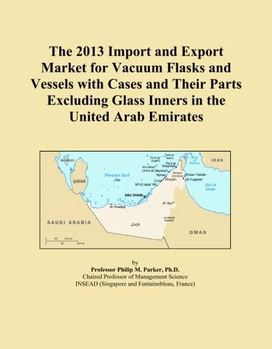 The 2013 Import and Export Market for Vacuum Flasks and Vessels with Cases and Their Parts Excluding Glass Inners in the United Arab Emirates