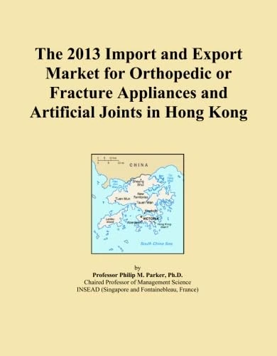 The 2013 Import and Export Market for Orthopedic or Fracture Appliances and Artificial Joints in Hong Kong