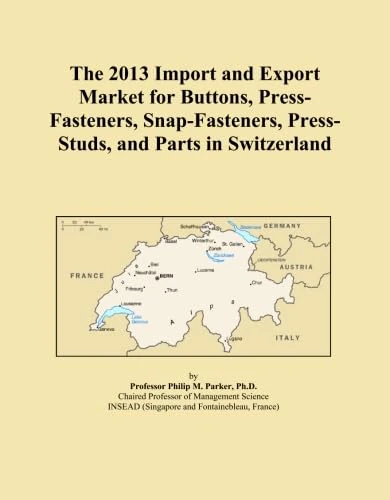 The 2013 Import and Export Market for Buttons, Press-Fasteners, Snap-Fasteners, Press-Studs, and Parts in Switzerland