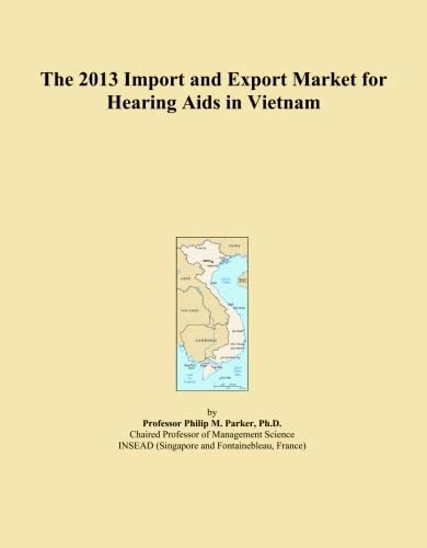 The 2013 Import and Export Market for Hearing Aids in Vietnam