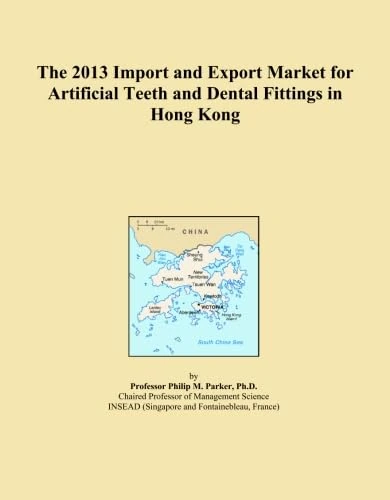 The 2013 Import and Export Market for Artificial Teeth and Dental Fittings in Hong Kong