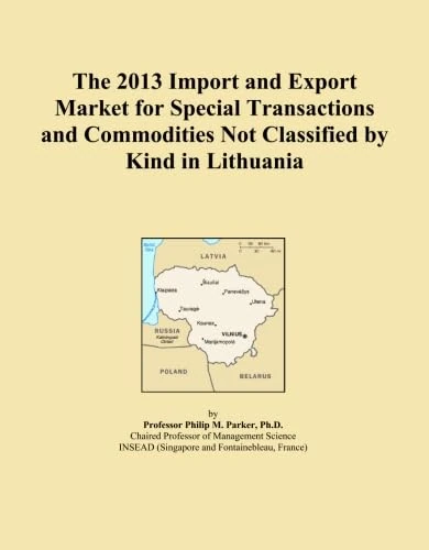 The 2013 Import and Export Market for Special Transactions and Commodities Not Classified by Kind in Lithuania