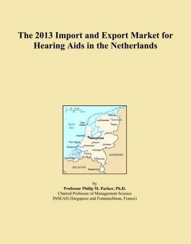 The 2013 Import and Export Market for Hearing Aids in the Netherlands
