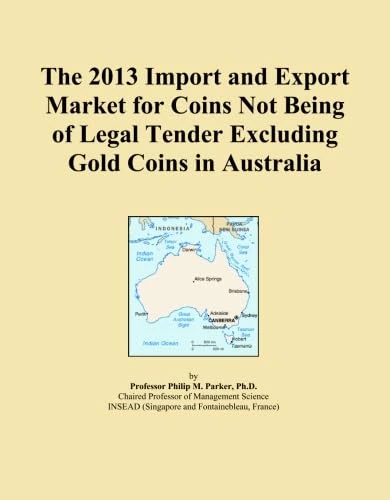 The 2013 Import and Export Market for Coins Not Being of Legal Tender Excluding Gold Coins in Australia