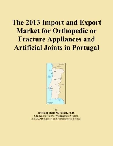 The 2013 Import and Export Market for Orthopedic or Fracture Appliances and Artificial Joints in Portugal