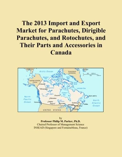 The 2013 Import and Export Market for Parachutes, Dirigible Parachutes, and Rotochutes, and Their Parts and Accessories in Canada