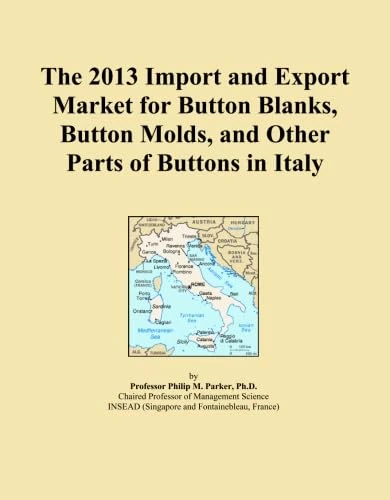 The 2013 Import and Export Market for Button Blanks, Button Molds, and Other Parts of Buttons in Italy