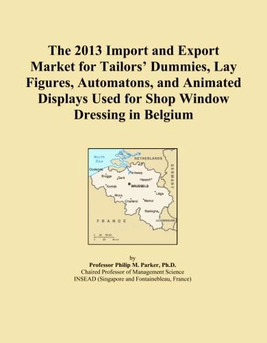 The 2013 Import and Export Market for Tailors' Dummies, Lay Figures, Automatons, and Animated Displays Used for Shop Window Dressing in Belgium