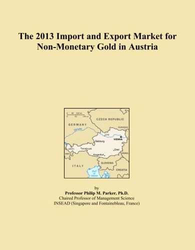 The 2013 Import and Export Market for Non-Monetary Gold in Austria