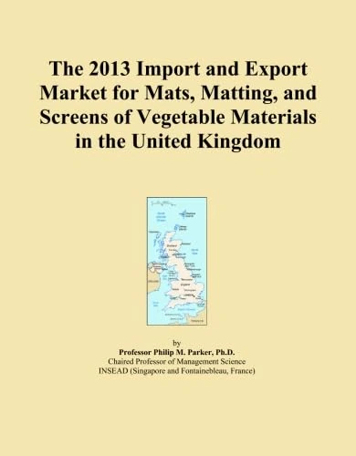 The 2013 Import and Export Market for Mats, Matting, and Screens of Vegetable Materials in the United Kingdom