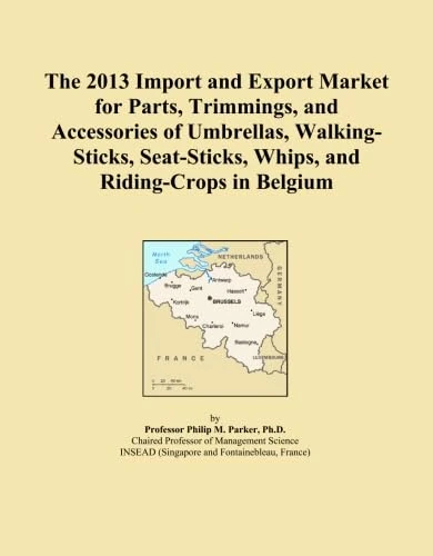 The 2013 Import and Export Market for Parts, Trimmings, and Accessories of Umbrellas, Walking-Sticks, Seat-Sticks, Whips, and Riding-Crops in Belgium
