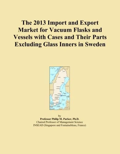 The 2013 Import and Export Market for Vacuum Flasks and Vessels with Cases and Their Parts Excluding Glass Inners in Sweden