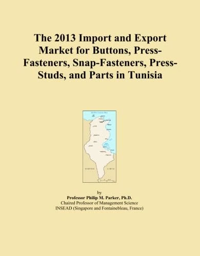 The 2013 Import and Export Market for Buttons, Press-Fasteners, Snap-Fasteners, Press-Studs, and Parts in Tunisia