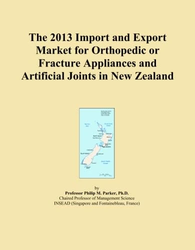 The 2013 Import and Export Market for Orthopedic or Fracture Appliances and Artificial Joints in New Zealand