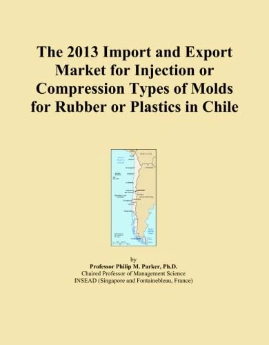 The 2013 Import and Export Market for Injection or Compression Types of Molds for Rubber or Plastics in Chile