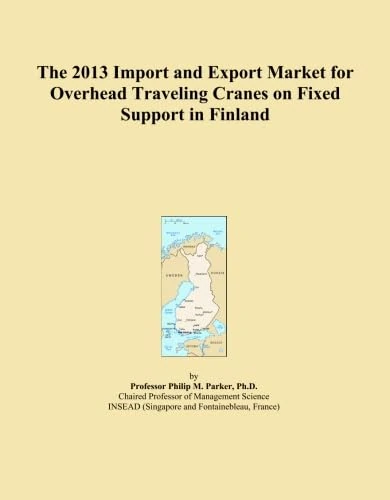 The 2013 Import and Export Market for Overhead Traveling Cranes on Fixed Support in Finland