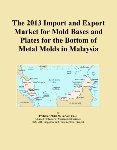 The 2013 Import and Export Market for Mold Bases and Plates for the Bottom of Metal Molds in Malaysia