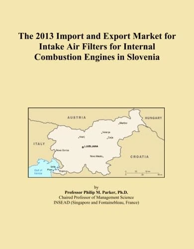 The 2013 Import and Export Market for Intake Air Filters for Internal Combustion Engines in Slovenia