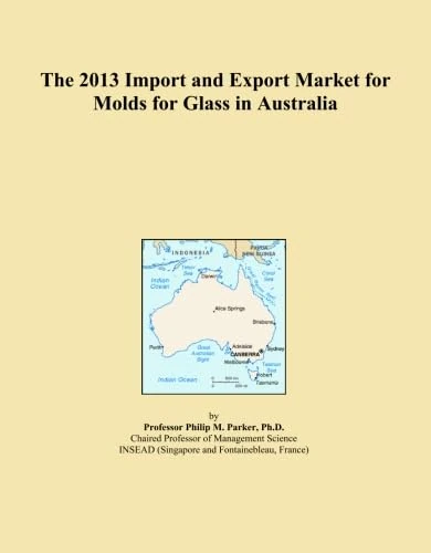 The 2013 Import and Export Market for Molds for Glass in Australia