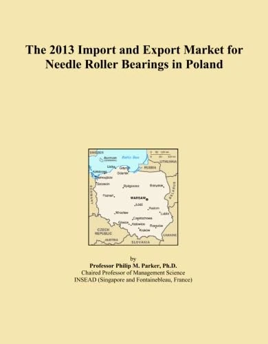 The 2013 Import and Export Market for Needle Roller Bearings in Poland