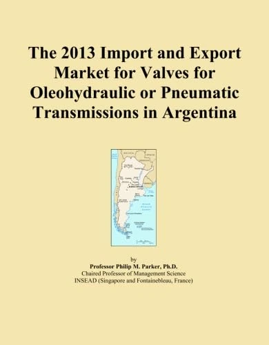 The 2013 Import and Export Market for Valves for Oleohydraulic or Pneumatic Transmissions in Argentina