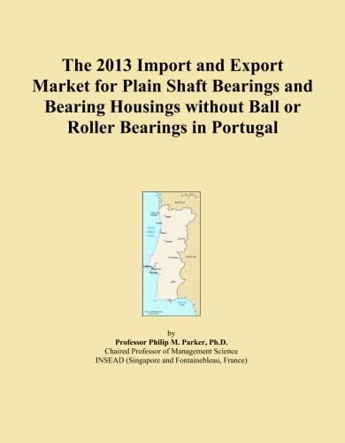 The 2013 Import and Export Market for Plain Shaft Bearings and Bearing Housings without Ball or Roller Bearings in Portugal