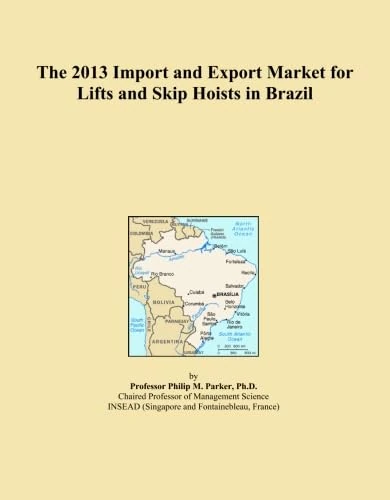 The 2013 Import and Export Market for Lifts and Skip Hoists in Brazil
