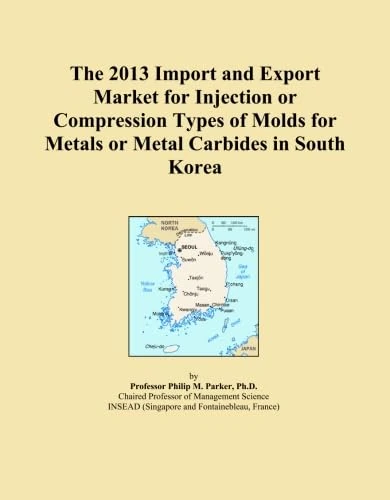 The 2013 Import and Export Market for Injection or Compression Types of Molds for Metals or Metal Carbides in South Korea