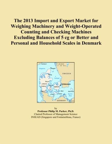 The 2013 Import and Export Market for Weighing Machinery and Weight-Operated Counting and Checking Machines Excluding Balances of 5 cg or Better and Personal and Household Scales in Denmark