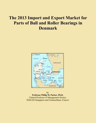 The 2013 Import and Export Market for Parts of Ball and Roller Bearings in Denmark