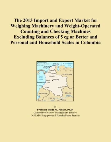 The 2013 Import and Export Market for Weighing Machinery and Weight-Operated Counting and Checking Machines Excluding Balances of 5 cg or Better and Personal and Household Scales in Colombia