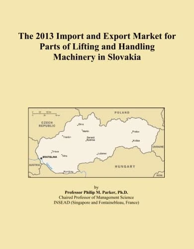 The 2013 Import and Export Market for Parts of Lifting and Handling Machinery in Slovakia