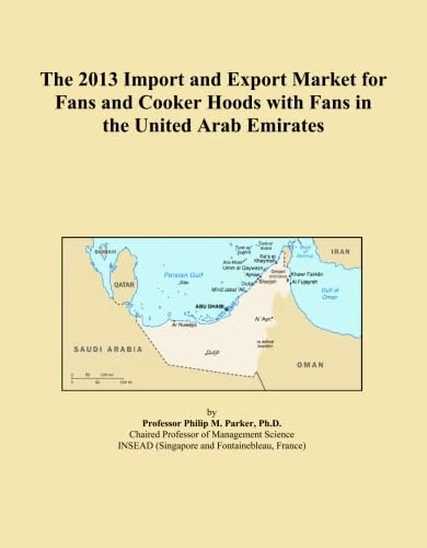 The 2013 Import and Export Market for Fans and Cooker Hoods with Fans in the United Arab Emirates