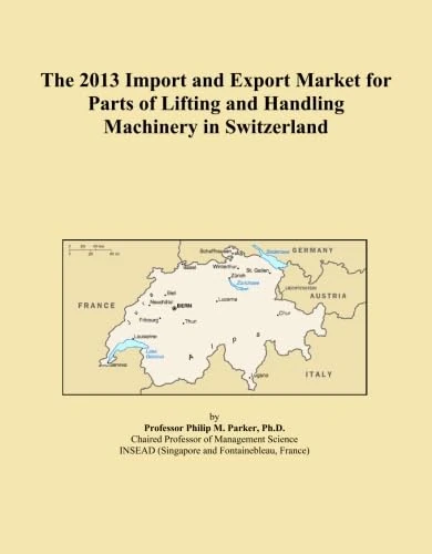 The 2013 Import and Export Market for Parts of Lifting and Handling Machinery in Switzerland