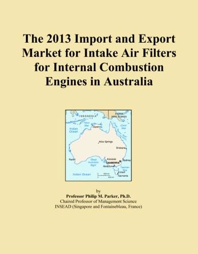 The 2013 Import and Export Market for Intake Air Filters for Internal Combustion Engines in Australia