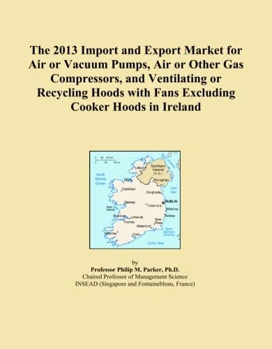 The 2013 Import and Export Market for Air or Vacuum Pumps, Air or Other Gas Compressors, and Ventilating or Recycling Hoods with Fans Excluding Cooker Hoods in Ireland