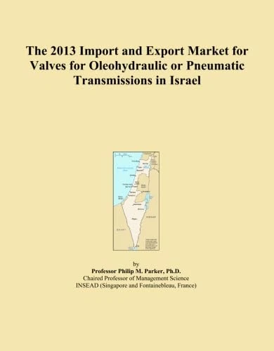 The 2013 Import and Export Market for Valves for Oleohydraulic or Pneumatic Transmissions in Israel