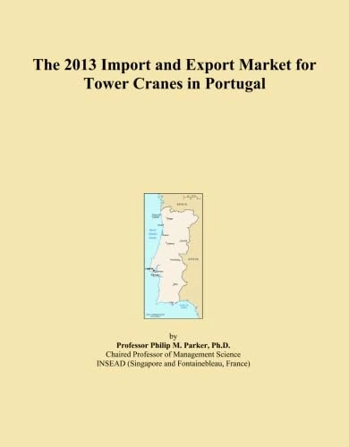 2013 Tower Cranes Import Export Market Portugal Analysis