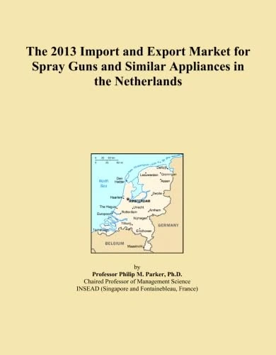 The 2013 Import and Export Market for Spray Guns and Similar Appliances in the Netherlands