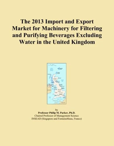 The 2013 Import and Export Market for Machinery for Filtering and Purifying Beverages Excluding Water in the United Kingdom