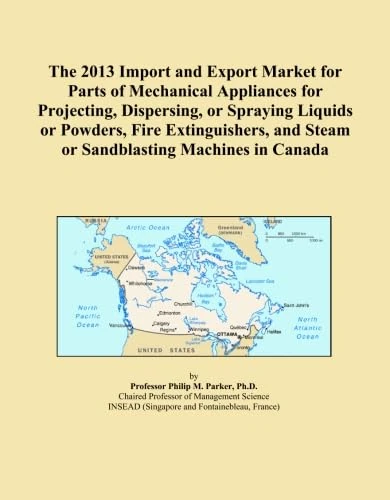 The 2013 Import and Export Market for Parts of Mechanical Appliances for Projecting, Dispersing, or Spraying Liquids or Powders, Fire Extinguishers, and Steam or Sandblasting Machines in Canada