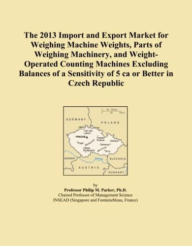 The 2013 Import and Export Market for Weighing Machine Weights, Parts of Weighing Machinery, and Weight-Operated Counting Machines Excluding Balances ... of 5 ca or Better in Czech Republic