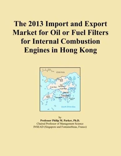 The 2013 Import and Export Market for Oil or Fuel Filters for Internal Combustion Engines in Hong Kong
