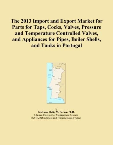 The 2013 Import and Export Market for Parts for Taps, Cocks, Valves, Pressure and Temperature Controlled Valves, and Appliances for Pipes, Boiler Shells, and Tanks in Portugal