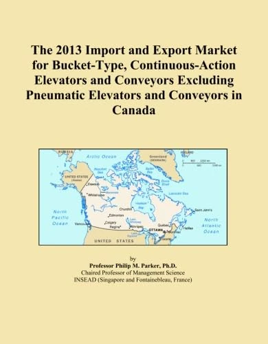 The 2013 Import and Export Market for Bucket-Type, Continuous-Action Elevators and Conveyors Excluding Pneumatic Elevators and Conveyors in Canada